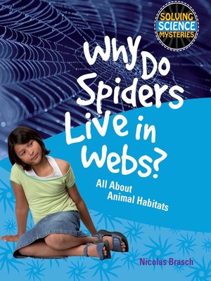 cover image of Why Do Spiders Live in Webs?